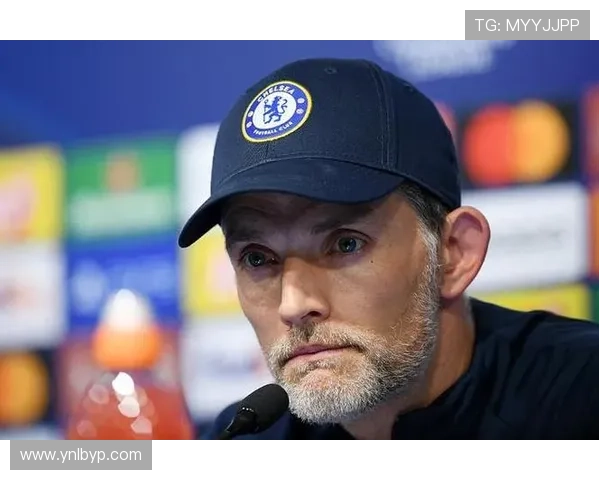 图赫尔战术适配切尔西近期表现稳健析